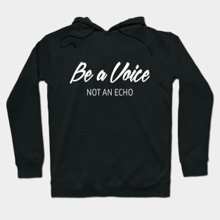 Be a voice quote Hoodie